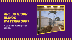 can outdoor blinds be waterproof banner